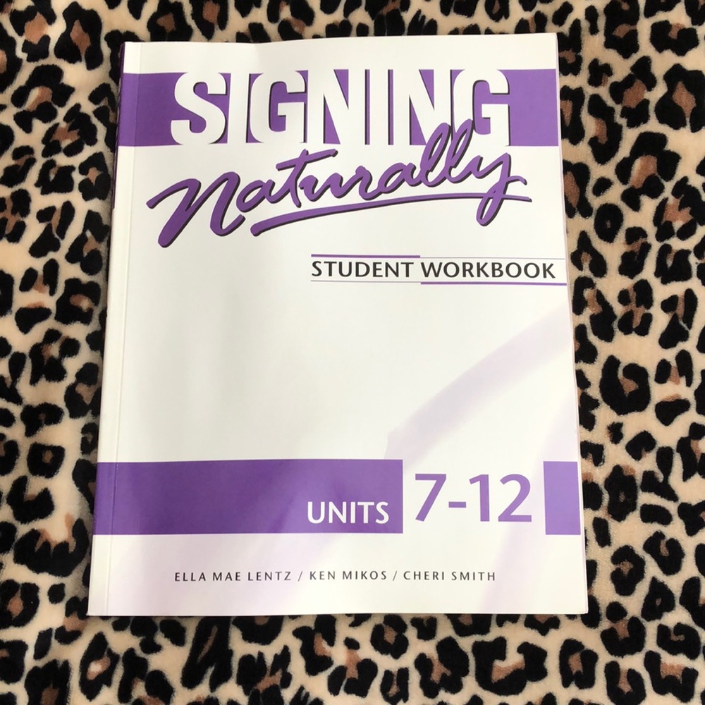 Signing Naturally ASL Textbook Units 7-12